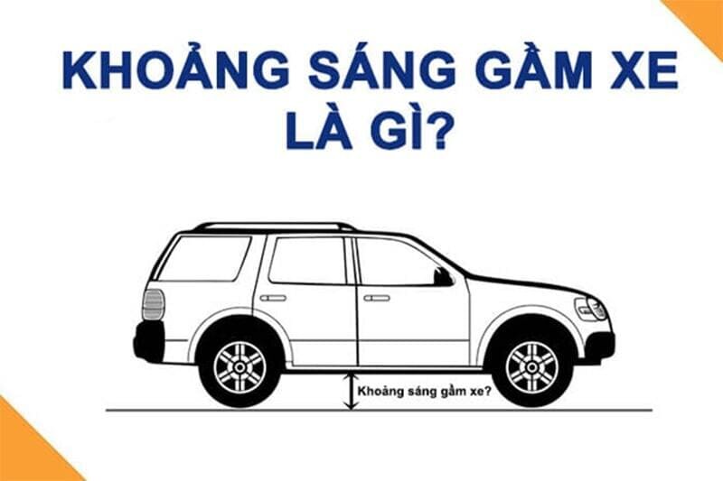 Gầm xe là khoảng cách từ điểm thấp nhất của ô tô đến mặt đất